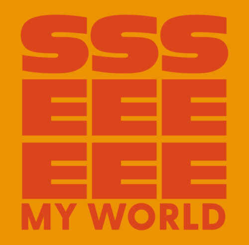 A yellow and orange image that reads 'SSSEEE MY WORLD'.